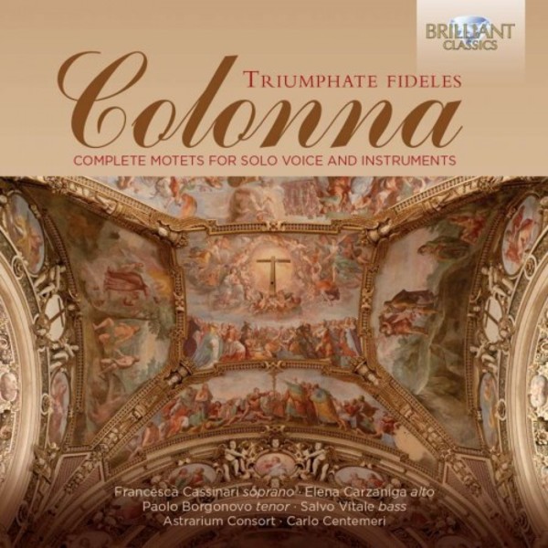 Giovanni Colonna - Triumphate Fideles (Complete motets for solo voice and instruments) | Brilliant Classics 94647