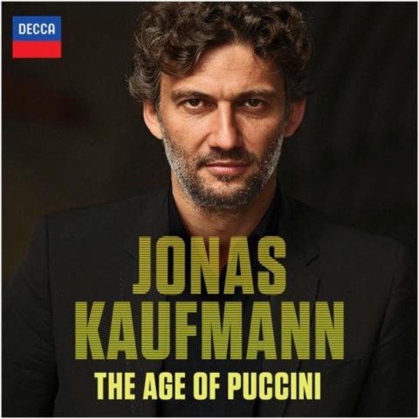 Jonas Kaufmann: The Age of Puccini | Decca 4788746