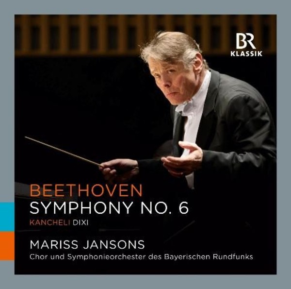 Beethoven - Symphony No.6 / Kancheli - Dixi | BR Klassik 900136