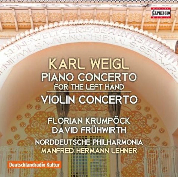 Karl Weigl - Piano Concerto for the Left Hand, Violin Concerto | Capriccio C5232