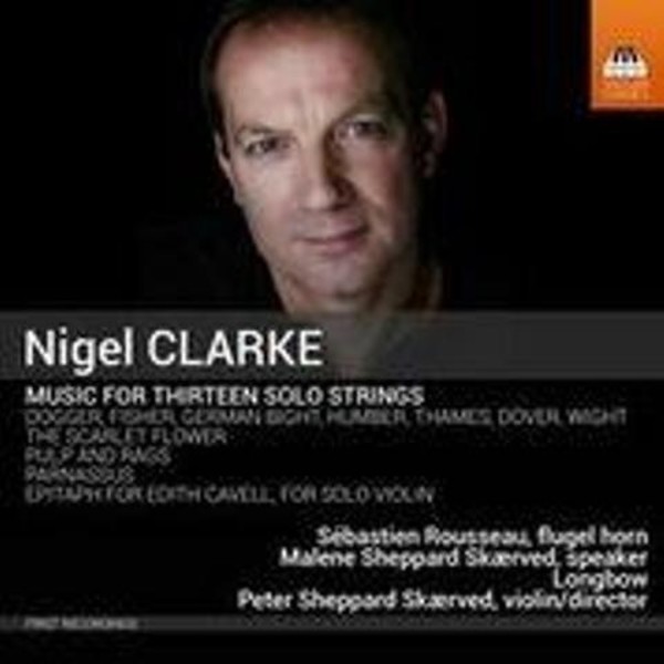 Nigel Clarke - Music for Thirteen Solo Strings