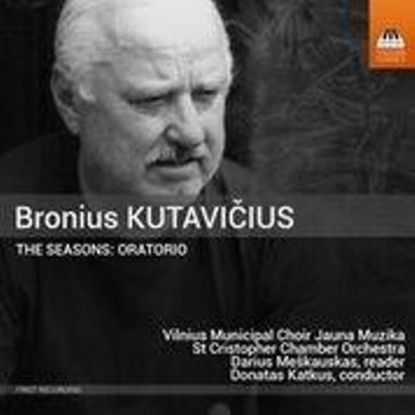 Bronius Kutavicius - The Seasons (Oratorio) | Toccata Classics TOCC0200