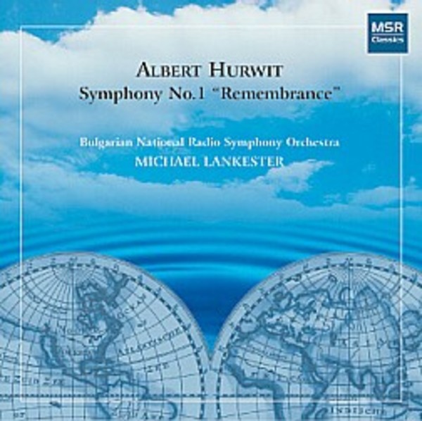 Albert Hurwit - Symphony No.1 ’Remembrance’ | MSR Classics MS1134