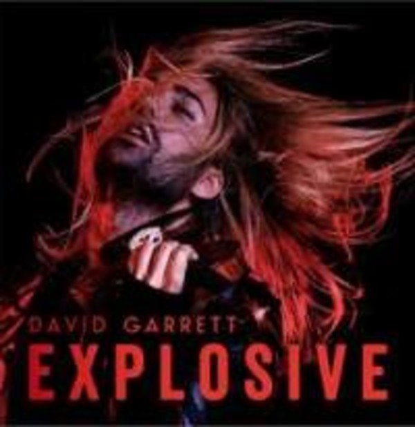 David Garrett: Explosive | Decca 4749097