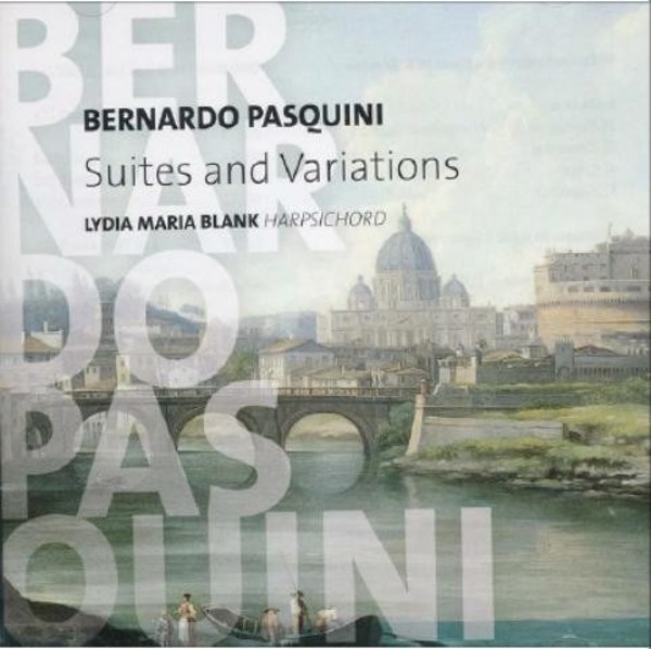 Bernardo Pasquini - Suites and Variations