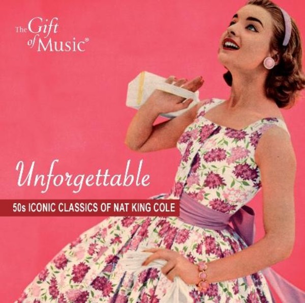Unforgettable: 50s Iconic Classics of Nat King Cole | Gift of Music CCLCDG1285