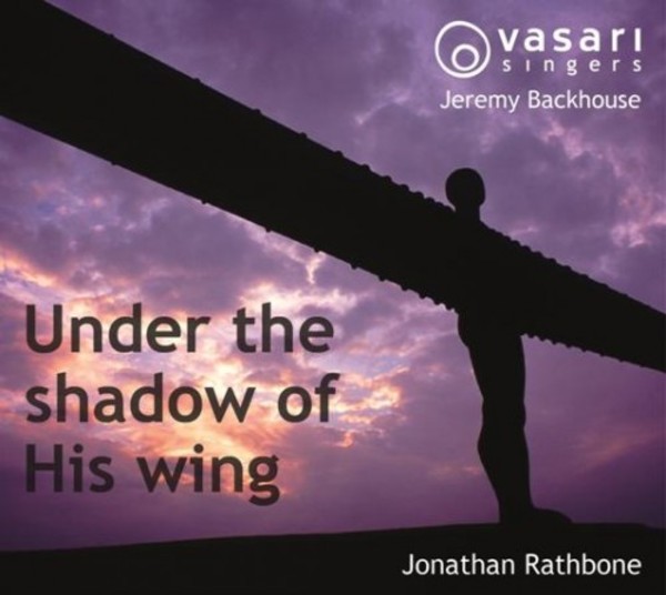Rathbone - Under the shadow of His wing | Vasari Singers VIMACD001002