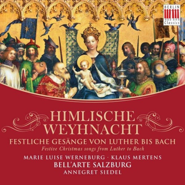 Himlische Weyhnacht: Festive Christmas Songs from Luther to Bach