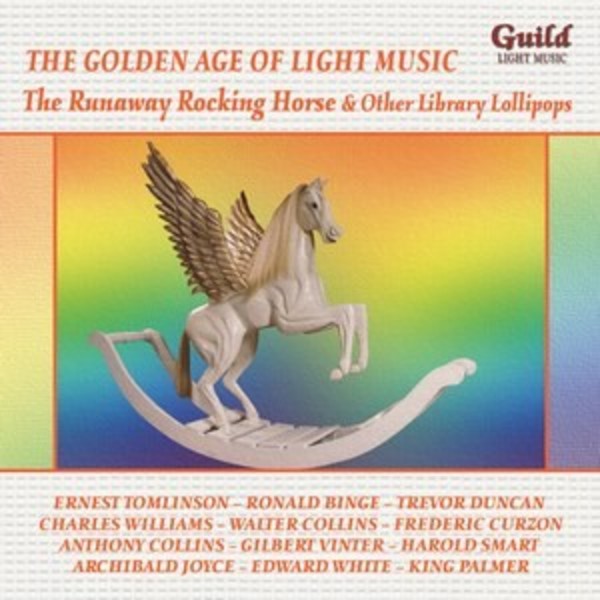 Golden Age of Light Music: The Runaway Rocking Horse & Other Library Lollipops  | Guild - Light Music GLCD5232
