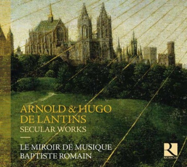 Arnold & Hugo de Lantins - Secular Works | Ricercar RIC365