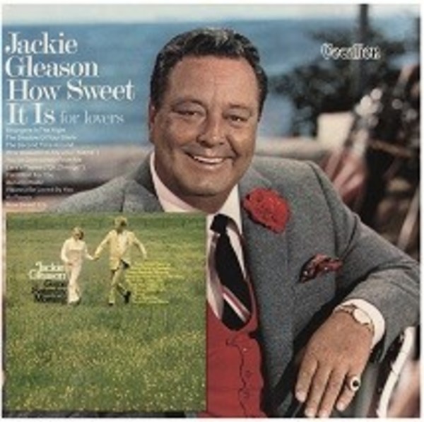 Jackie Gleason & His Orchestra: Come Saturday Morning / How Sweet it is for Lovers