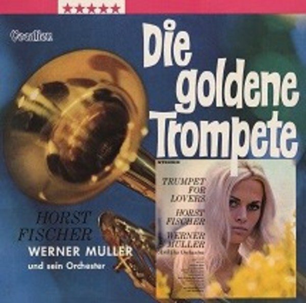Horst Fischer: The Golden Trumpet / Trumpet for Lovers