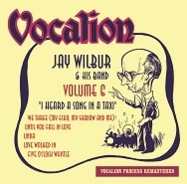 Jay Wilbur & His Band Vol.6: I Heard a Song in a Taxi | Dutton CDEA6248