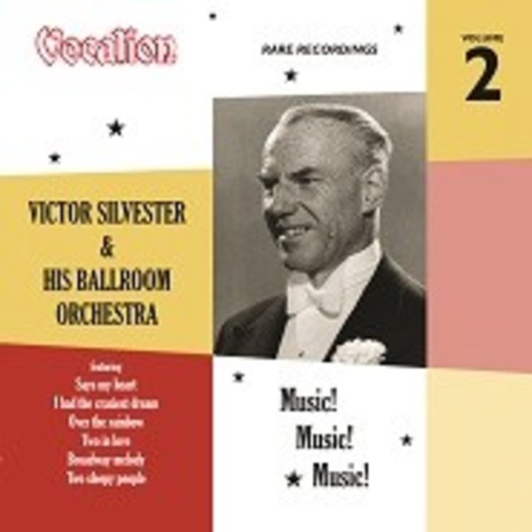 Victor Silvester & His Ballroom Orchestra Vol.2: Music! Music! Music! | Dutton CDEA6249