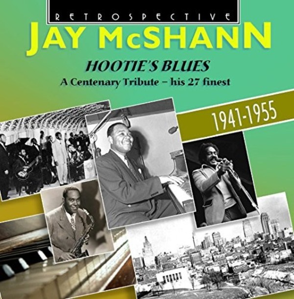 Jay McShann: Hooties Blues - A Centenary Tribute