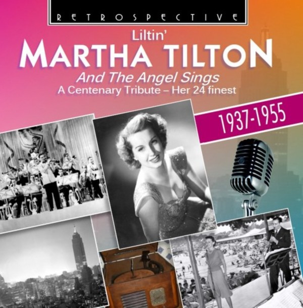 Martha Tilton: And the Angels Sing - A Centenary Tribute | Retrospective RTR4280