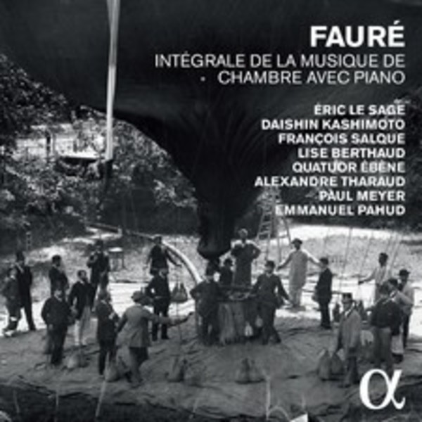 Faure - Complete Chamber Music with Piano | Alpha ALPHA228