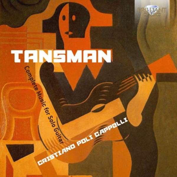 Tansman - Complete Music for Solo Guitar | Brilliant Classics 95221