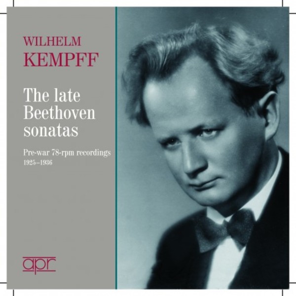 Wilhelm Kempff: The Late Beethoven Sonatas (pre-war 78rpm recordings)