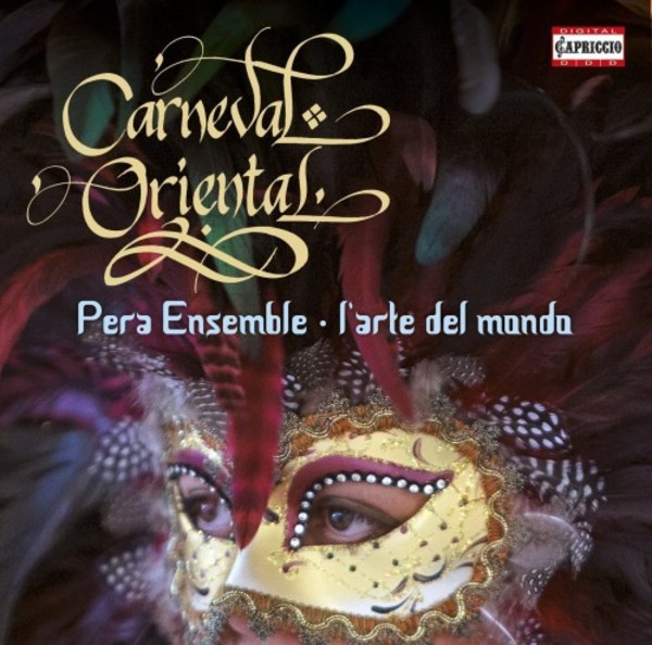 Pera Ensemble, L’Arte del Mondo: Carneval Oriental