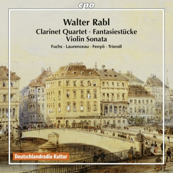 Rabl - Clarinet Quartet, Fantasiestucke, Violin Sonata