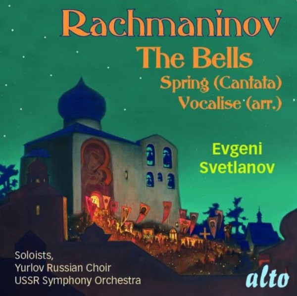 Rachmaninov - Cantatas: The Bells, Spring | Alto ALC1314
