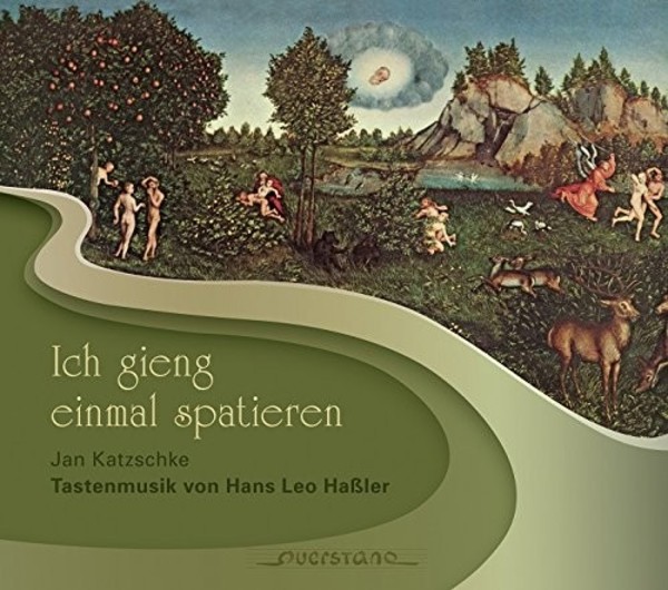 Hans Leo Hassler - Ich gieng einmal spatieren: Keyboard Music | Querstand VKJK1521
