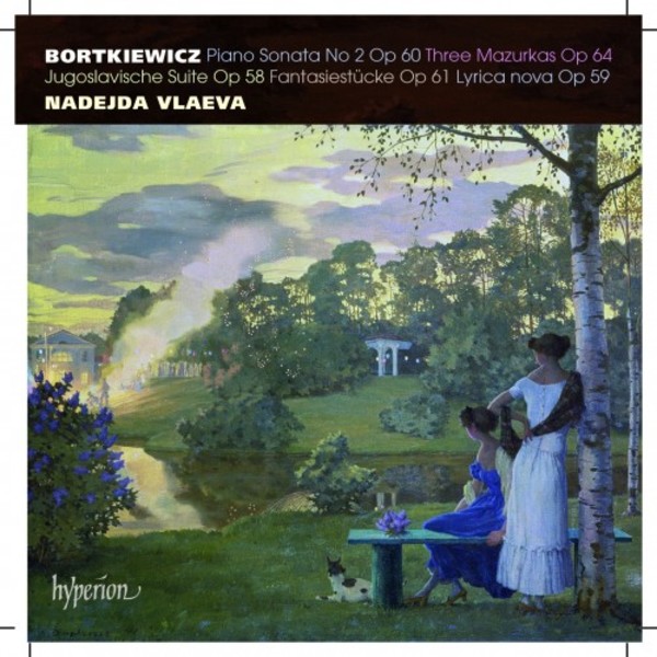Bortkiewicz - Piano Sonata no.2 & other works | Hyperion CDA68118
