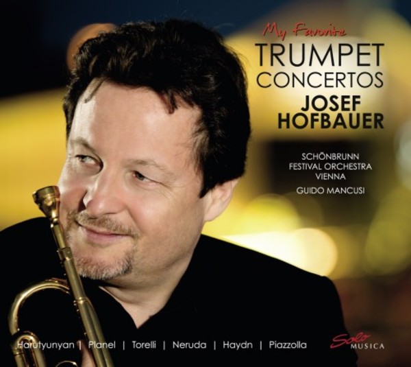 Josef Hofbauer: My Favorite Trumpet Concertos | Solo Musica SM234