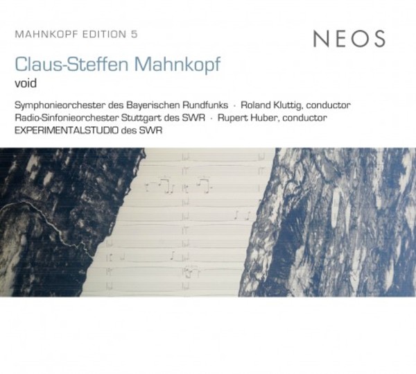 Claus-Steffen Mahnkopf - void | Neos Music NEOS11417