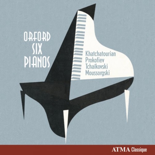 Orford Six Pianos Vol.2: Khachaturian, Prokofiev, Tchaikovsky & Mussorgsky | Atma Classique ACD22733
