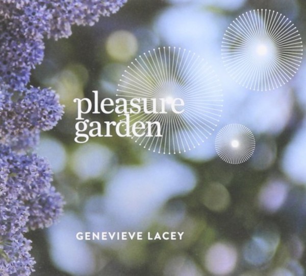 Genevieve Lacey: Pleasure Garden | ABC Classics ABC4812370
