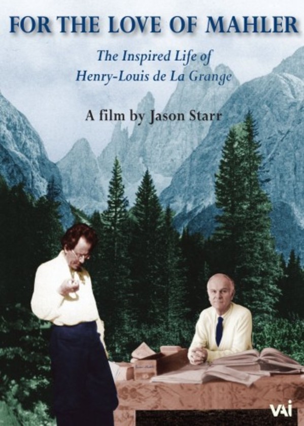 For the Love of Mahler: The Inspired Life of Henry-Louis de La Grange (DVD) | VAI DVDVAI4584