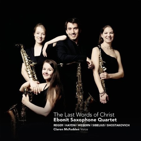 Ebonit Saxophone Quartet: The Last Words of Christ | Challenge Classics CC72701