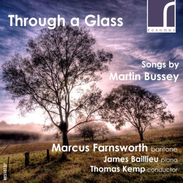 Through a Glass: Songs by Martin Bussey | Resonus Classics RES10137