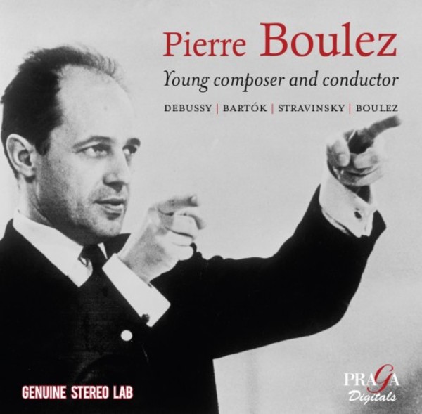 Pierre Boulez: Young Composer and Conductor | Praga Digitals PRD250332