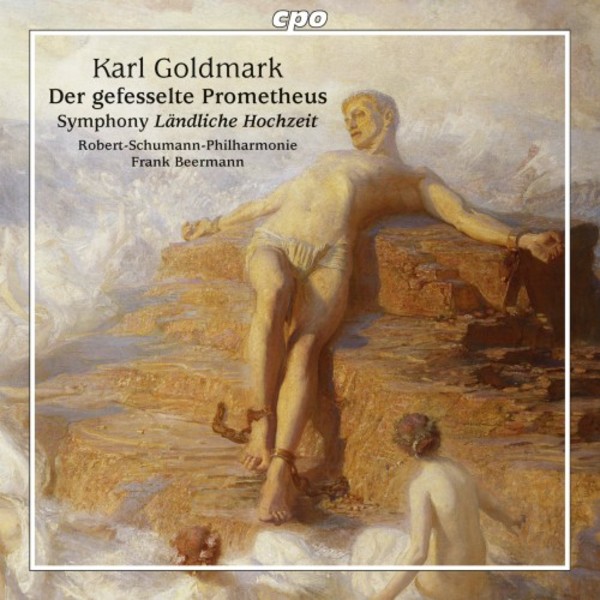 Goldmark - Prometheus Bound Overture, Rustic Wedding Symphony | CPO 7774842