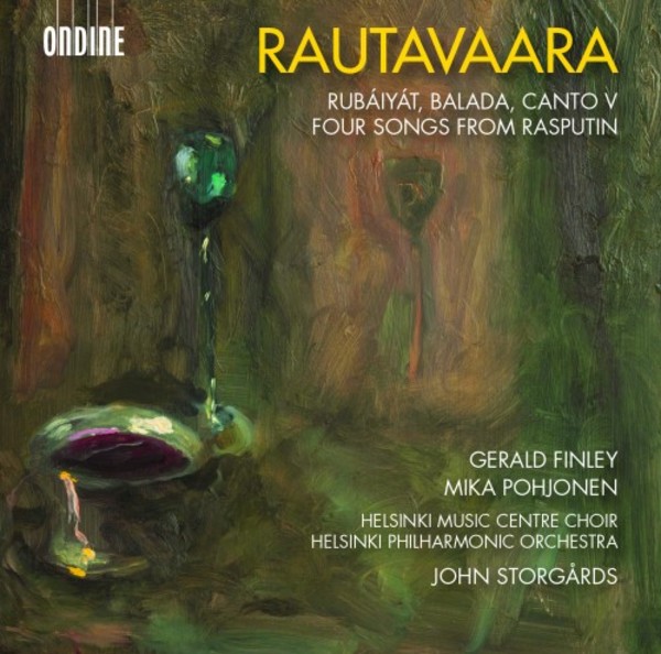 Rautavaara - Rubaiyat, Balada, Canto V, 4 Songs from Rasputin | Ondine ODE12742