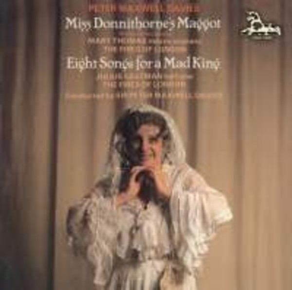 Maxwell Davies - Miss Donnithornes Maggot, Eight Songs for a Mad King