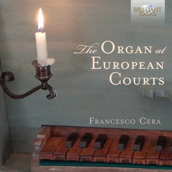 The Organ at European Courts | Brilliant Classics 95240