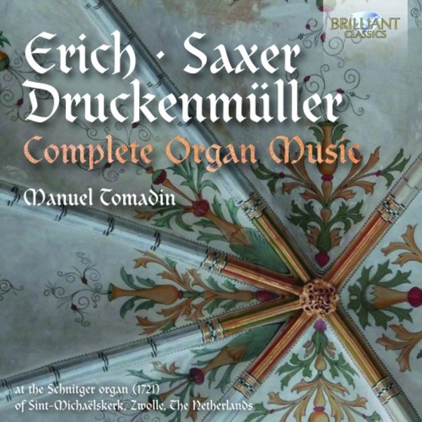 Erich, Saxer & Druckenmuller - Complete Organ Music | Brilliant Classics 95284