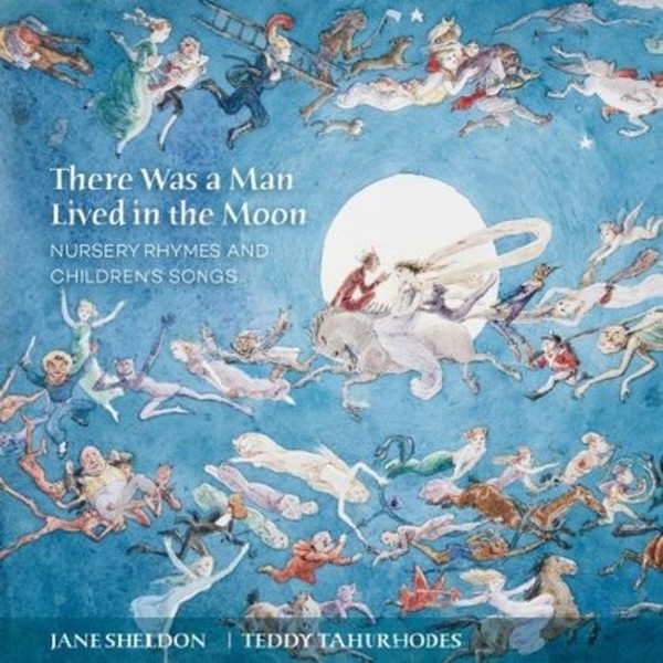 There Was a Man Lived in the Moon: Nursery Rhymes and Children’s Songs