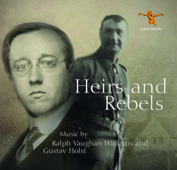 Heirs and Rebels: Music by Vaughan Williams & Holst | Albion Records ALBCD027