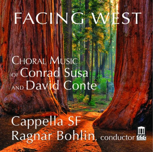 Facing West: Choral Music of Conrad Susa and David Conte | Delos DE3524