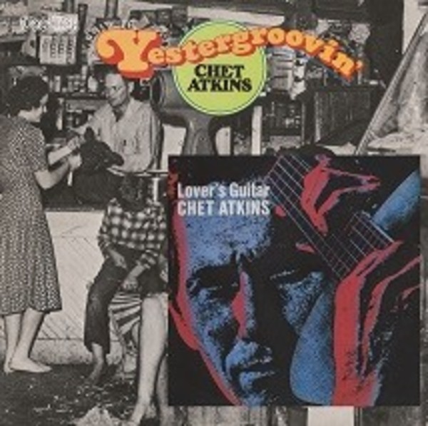 Chet Atkins: Yestergroovin & Lovers Guitar | Dutton CDLK4586