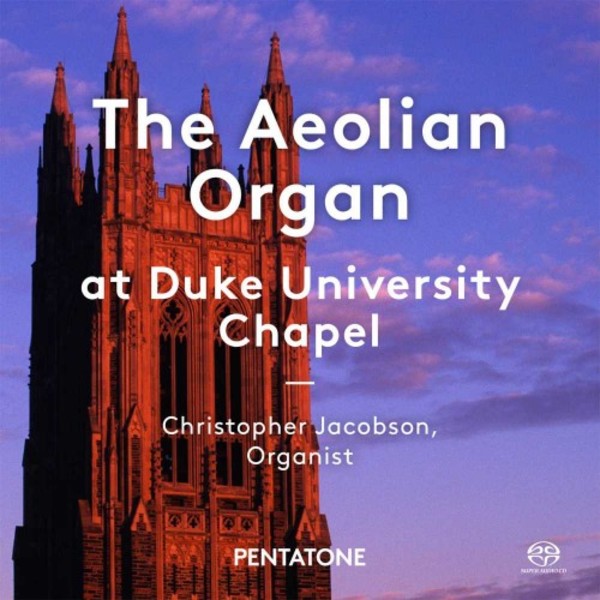 The Aeolian Organ at Duke University Chapel | Pentatone PTC5186577