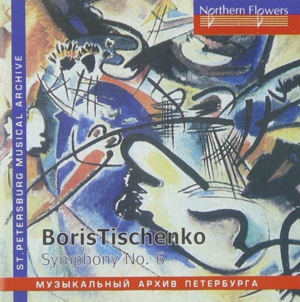 Boris Tishchenko - Symphony no.6 | Northern Flowers NFPMA9947
