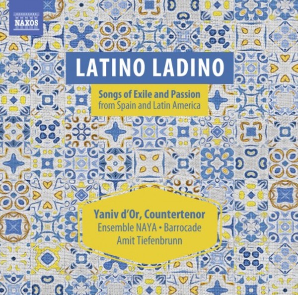 Latino Ladino: Songs of Exile and Passion from Spain & Latin America | Naxos 8573566