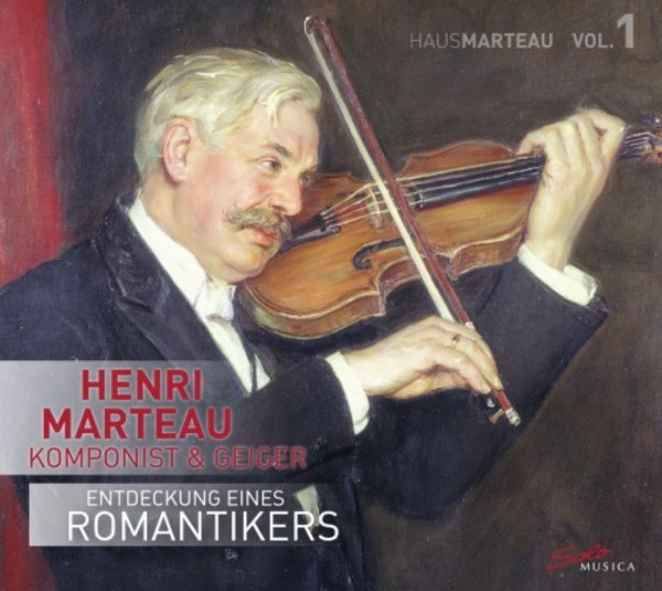 Henri Marteau - Discovery of a Romantic Vol.1 | Solo Musica SM229