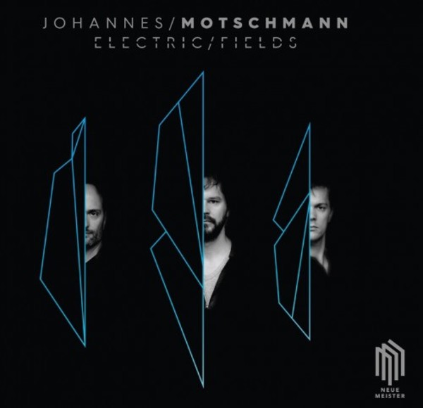 Johannes Motschmann - Electric Fields | Neue Meister 0300700NM